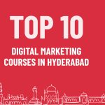 Top 10 Digital Marketing Courses in Hyderabad