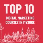 Top 10 Digital Marketing Courses in Mysore
